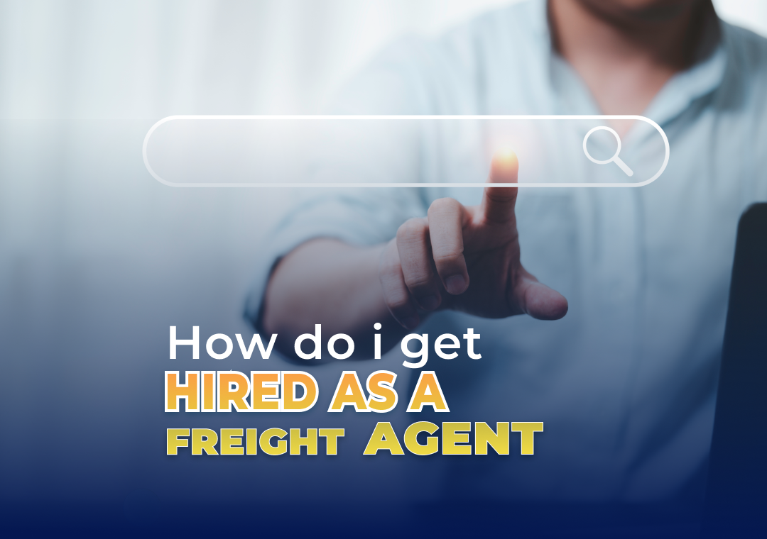 5 Steps to Get Hired as a Freight Agent