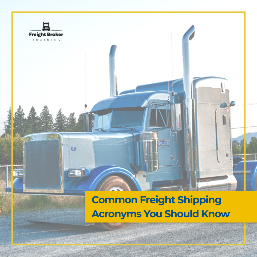 Freight Broker Training Online » Common Freight Shipping Acronyms You